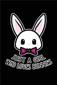 Just A Girl Who Loves Bunnies