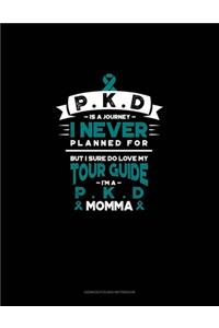 PKD is a Journey I Never Planned For, But I Sure Do Love My Tour Guide, I'm a PKD Momma