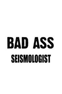 Bad Ass Seismologist