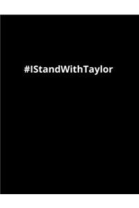 # I Stand With Taylor