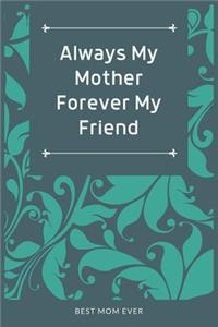 Always My Mother; Forever My Friend