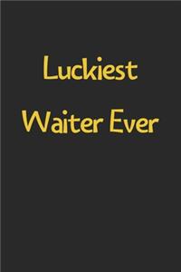 Luckiest Waiter Ever