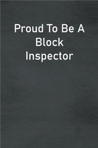 Proud To Be A Block Inspector