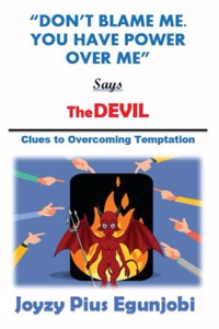 Don't Blame Me. You Have Power Over Me, Says the Devil