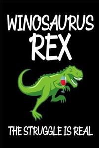 Winosaurus Rex The Struggle Is Real
