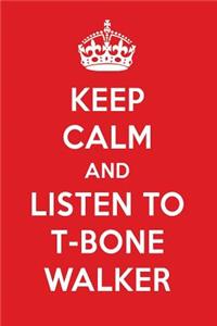 Keep Calm and Listen to T-Bone Walker