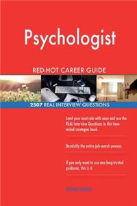 Psychologist RED-HOT Career Guide; 2507 REAL Interview Questions