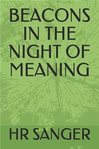 Beacons in the Night of Meaning