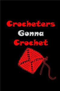 Crocheters Gonna Crochet: Crochet Journal for Yarn Lovers