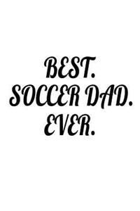Best. Soccer Dad. Ever.