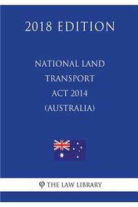 National Land Transport ACT 2014 (Australia) (2018 Edition)