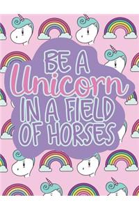 Be a Unicorn in a Field of Horses
