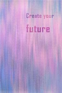 Create You Future