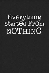Everything Started from Nothing
