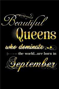 Beautiful Queens Who Dominate The World Are Born In September: September Queen Birthday Journal