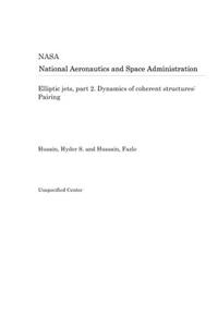 Elliptic Jets, Part 2. Dynamics of Coherent Structures