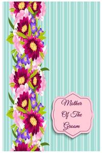 Mother of the Groom: Keepsake Note Book Journal for Wedding Party Members