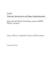 Space Storable Rocket Technology Program (Ssrt). Option 1 Program