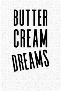 Butter Cream Dreams