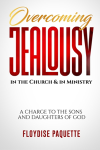 Overcoming Jealousy in the Church & in Ministry