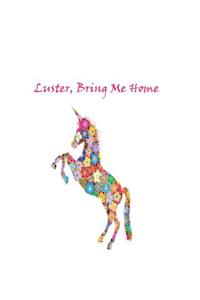 Luster, Bring Me Home: White Notebook, Unicorn,150 Dot Grid Pages, 8x10, Professional Design, Notetaking Bullet Grid Journal