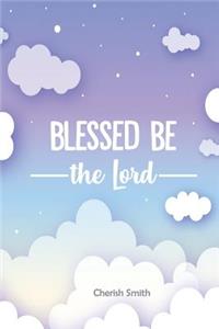 Blessed Be the Lord