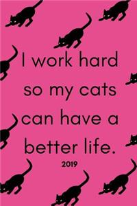 I Work Hard So My Cats Can Have a Better Life