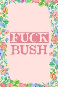 Fuck Bush Journal Notebook