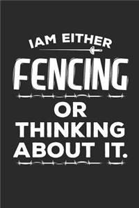 I Am Either Fencing or Thinking about It