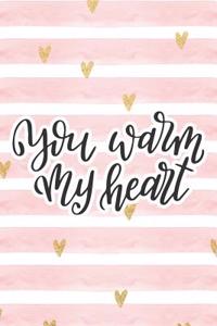 You Warm My Heart