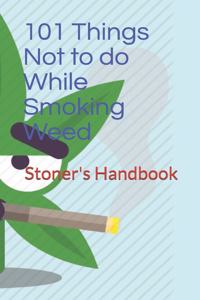 101 Things Not to do While Smoking Weed