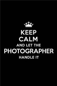 Keep Calm and Let the Photographer Handle It
