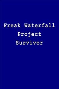 Freak Waterfall Project Survivor