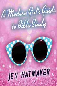 Modern Girl's Guide to Bible Study Lib/E