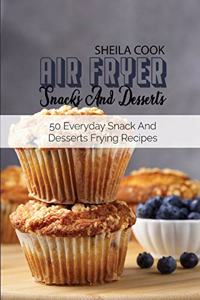 Air Fryer Snacks And Desserts