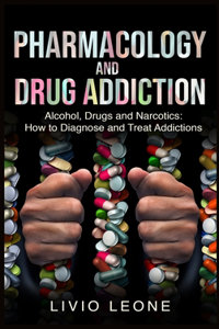 Pharmacology and Drug Addiction
