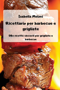Ricettario per barbecue e grigliate