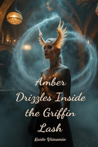 Amber Drizzles Inside the Griffin Lash