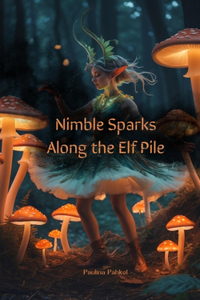 Nimble Sparks Along the Elf Pile