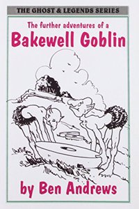 Further Adventures of a Bakewell Goblin