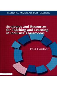 Strategies and Resources for Teaching and Learning in Inclusive Classrooms