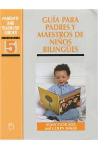 Guia para padres y maestros de ninos bilingues