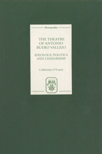 Theatre of Antonio Buero Vallejo: Ideology, Politics and Censorship