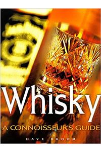 Whisky: A Conoisseurs Guide