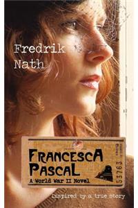 Francesca Pascal: a World War II Drama