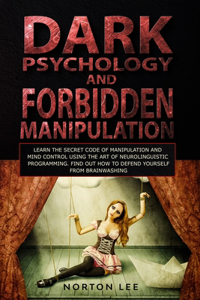 Dark Psychology and Forbidden Manipulation