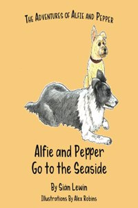 Alfie and Pepper Go to the Seaside