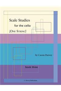 Scale Studies for the Cello (One String), Book Three