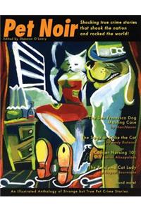 Pet Noir: An Anthology of Strange But True Pet Crime Stories