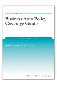 Business Auto Policy Coverage Guide, 3rd Edition
